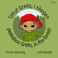 Visto Frlag - Tittut Greta, I Skogen / Peekaboo Greta, In The Forrest