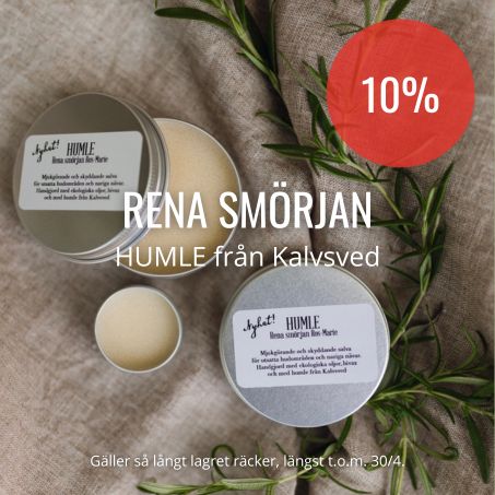 10 % på rena smörjan och raska tassar från HUMLE