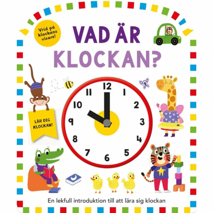 Vad är klockan? från Tukan Förlag med bokomslag för barn och motiv kopplat till att lära sig klockan.